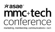 ASAE MMC+Tech Conference. Marketing, membership, communications + tech